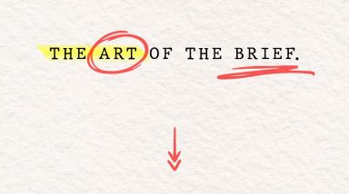 The art of the brief: How to get the absolute best out of your agency's design team